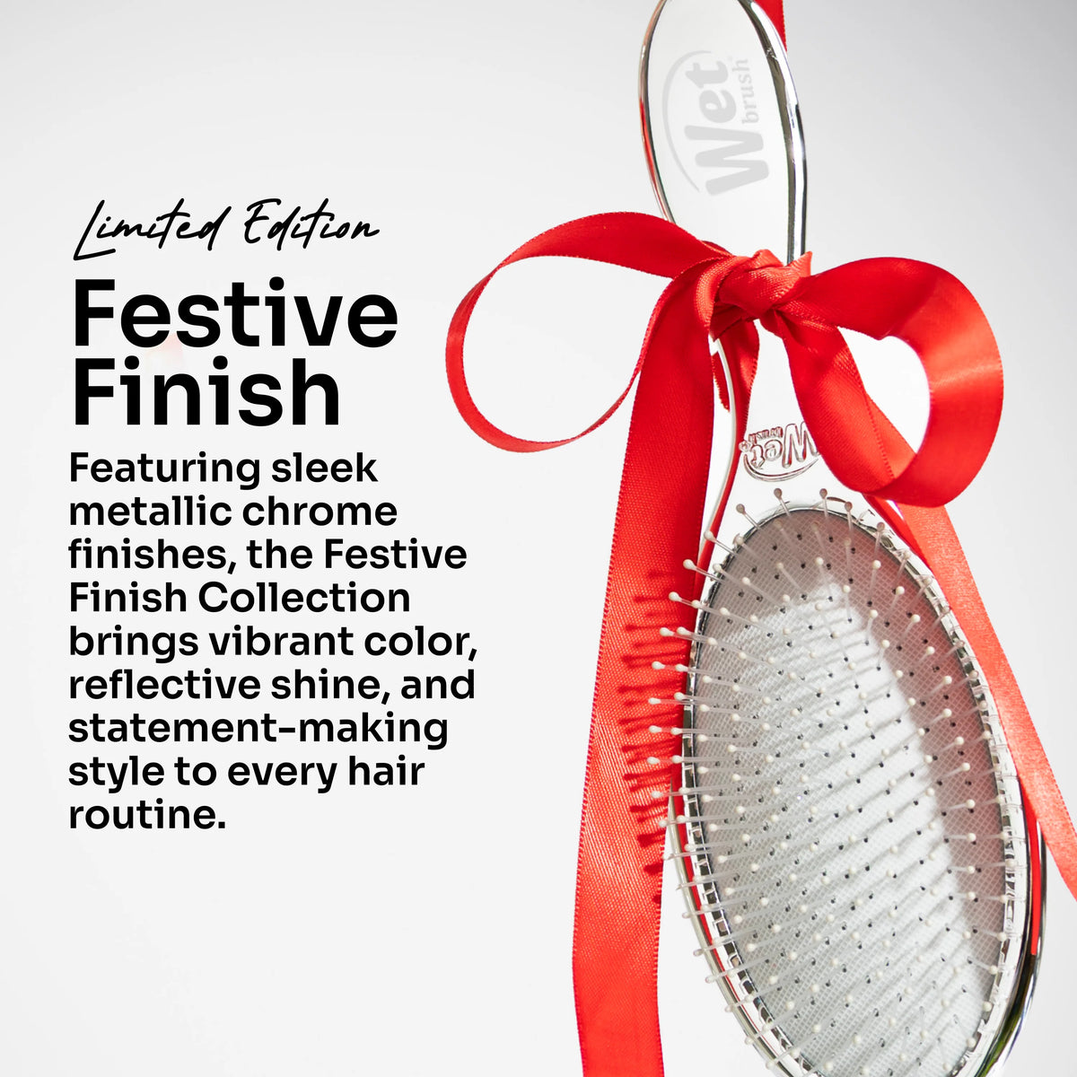 A Wet Brush hairbrush with a metallic chrome finish, tied with a bright red satin ribbon, set against a light gray background with promotional text reading 'Festive Finish' and 'Limited Edition'.